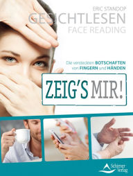 Title: Gesichtlesen - Zeig's mir!: Die versteckten Botschaften von Fingern und Händen, Author: Eric Standop