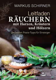 Title: Leitfaden Räuchern: Die besten Praxis-Tipps für Einsteiger, Author: Markus Schirner