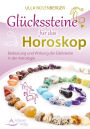 Glückssteine für das Horoskop: Bedeutung und Wirkung der Edelsteine in der Astrologie