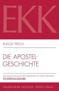 Title: Die Apostelgeschichte, Author: Rudolf Pesch