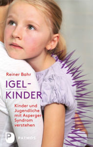 Title: Igel-Kinder: Kinder und Jugendliche mit Asperger-Sydrom verstehen, Author: Reiner Bahr