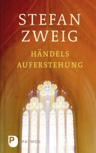 Title: Händels Auferstehung, Author: Stefan Zweig