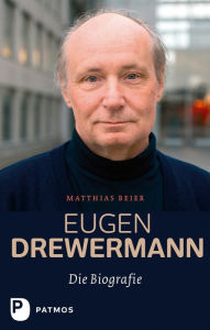 Title: Eugen Drewermann: Die Biografie, Author: Matthias Beier