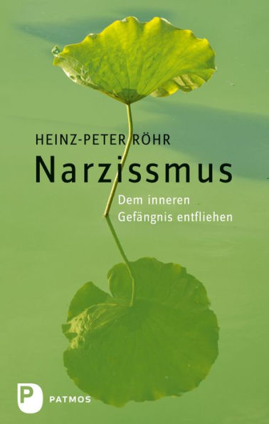 Narzissmus: Dem inneren Gefängnis entfliehen