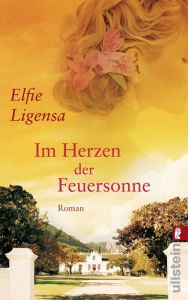 Title: Im Herzen der Feuersonne: Südafrika - Saga, Author: Elfie Ligensa