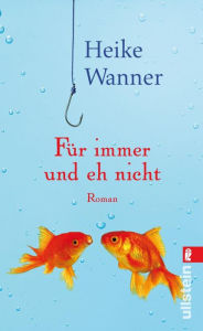 Title: Für immer und eh nicht, Author: Heike Wanner