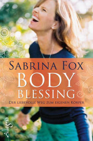 Title: BodyBlessing: Der liebevolle Weg zum eigenen Körper, Author: Sabrina Fox