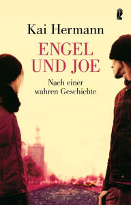 Title: Engel und Joe: Nach einer wahren Geschichte, Author: Kai Hermann