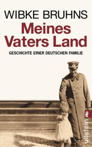 Title: Meines Vaters Land: Geschichte einer deutschen Familie, Author: Wibke Bruhns