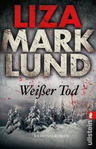 Title: Weißer Tod, Author: Liza Marklund