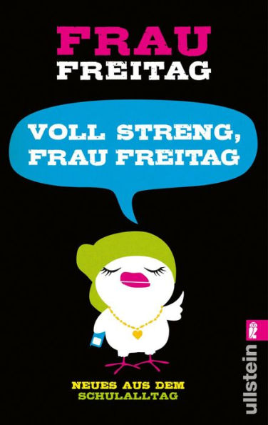 Voll streng, Frau Freitag!: Neues aus dem Schulalltag