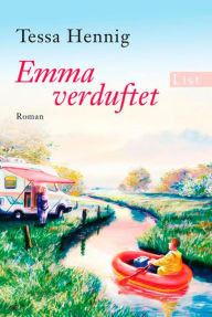 Title: Emma verduftet, Author: Tessa Hennig