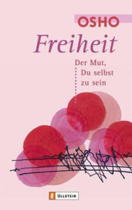 Title: Freiheit: Der Mut, Du selbst zu sein, Author: Osho