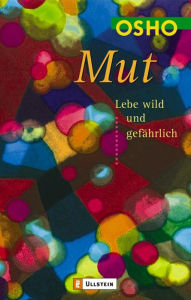 Title: Mut: Lebe wild und gefährlich, Author: Osho