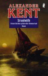 Title: Strandwölfe: Richard Bolithos gefahrvoller Heimaturlaub, Author: Alexander Kent
