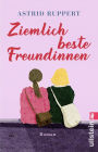 Ziemlich beste Freundinnen: Roman Enemies to friends: Ein Wohlfühlroman, der mitten ins Herz trifft