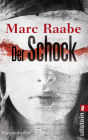 Der Schock: Psychothriller Ein Mord in Frankreich, eine blutige Nachricht und ein morbider Serienkiller: Spannung pur vom Bestsellerautor Marc Raabe