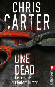 Title: One Dead: Novella - Der erste Fall für Robert Hunter, Author: Chris Carter