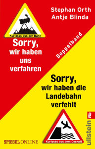 Title: »Sorry, wir haben die Landebahn verfehlt« & »Sorry, wir haben uns verfahren«: Dopppelband, Author: Antje Blinda