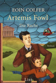 Title: Artemis Fowl - Die Rache: Der vierte Roman, Author: Eoin Colfer