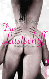 Title: Das Lustschiff: Erotischer Roman, Author: Kerstin Dirks