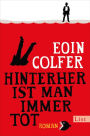 Hinterher ist man immer tot: Roman