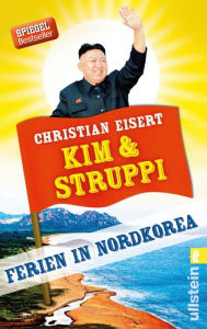 Title: Kim und Struppi: Ferien in Nordkorea, Author: Christian Eisert