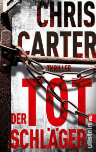 Title: Der Totschläger: Thriller Hart. Härter. Carter ? Die Psychothriller-Reihe mit Nervenkitzel pur, Author: Chris Carter