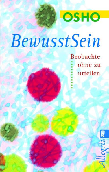 Bewusstsein: Beobachte, ohne zu urteilen