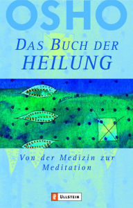 Title: Das Buch der Heilung: Von der Medizin zur Meditation, Author: Osho