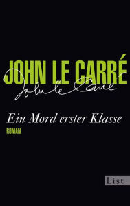 Title: Ein Mord erster Klasse, Author: John le Carré