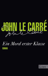 Title: Ein Mord erster Klasse: Ein Smiley-Roman, Author: John le Carré