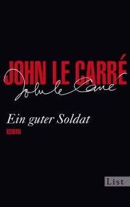 Title: Ein guter Soldat, Author: John le Carré