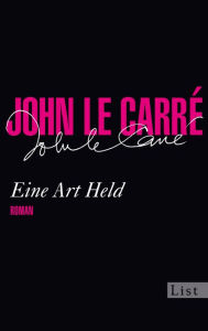 Title: Eine Art Held: Roman, Author: John le Carré