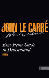Title: Eine kleine Stadt in Deutschland: Roman, Author: John le Carré