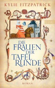 Title: Die Frauen der Tafelrunde: Roman, Author: Kylie Fitzpatrick