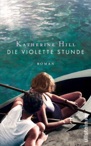 Title: Die violette Stunde: Roman, Author: Katherine Hill