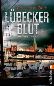 Title: Lübecker Blut: Kriminalroman, Author: Christiane Güth