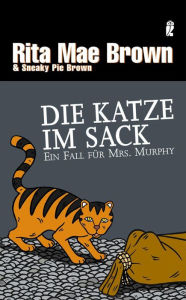 Title: Die Katze im Sack: Ein Fall für Mrs. Murphy, Author: Rita Mae Brown