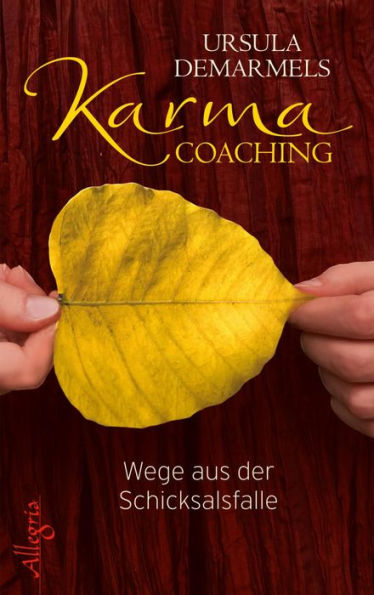 Karma-Coaching: Wege aus der Schicksalsfalle