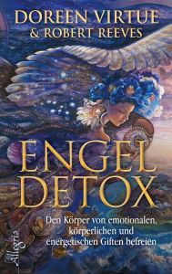 Title: Engel Detox: Den Körper von emotionalen, körperlichen und energetischen Giften befreien, Author: Doreen Virtue