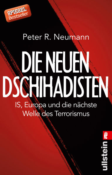 Die neuen Dschihadisten: ISIS, Europa und die nächste Welle des Terrorismus