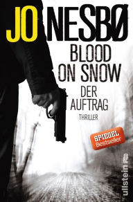 Title: Blood on Snow. Der Auftrag: Thriller, Author: Jo Nesbø