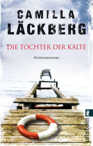 Title: Die Töchter der Kälte, Author: Camilla Läckberg