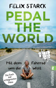 Title: Pedal the World: Mit dem Fahrrad um die Welt, Author: Felix Starck