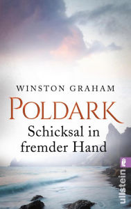 Title: Poldark - Schicksal in fremder Hand: Roman, Author: Winston Graham