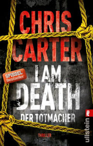 Title: I Am Death. Der Totmacher: Thriller Hart. Härter. Carter ? Die Psychothriller-Reihe mit Nervenkitzel pur, Author: Chris Carter