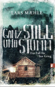 Title: Ganz still und stumm: Ein Fall für Ina Grieg, Author: Lars Mæhle