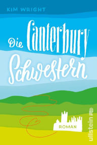 Title: Die Canterbury Schwestern, Author: Kim Wright