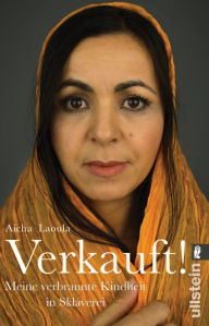 Title: Verkauft!: Meine verbrannte Kindheit in Sklaverei, Author: Aicha Laoula